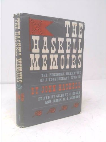 The Haskell Memoirs: The Personal Narrative of a Confederate Officer