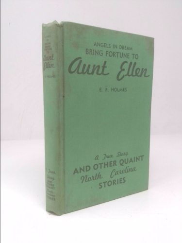 Angels in dream bring fortune to Aunt Ellen: [a true story, and other quaint North Carolina stories]