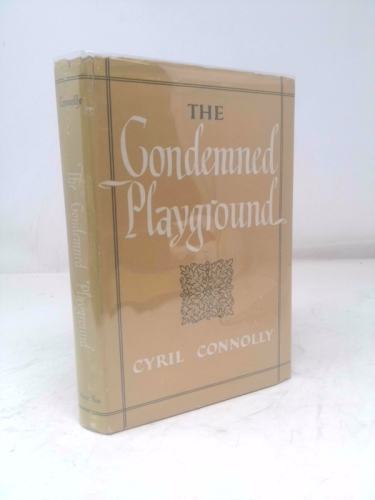 The Condemned Playground: Essays: 1927-1944