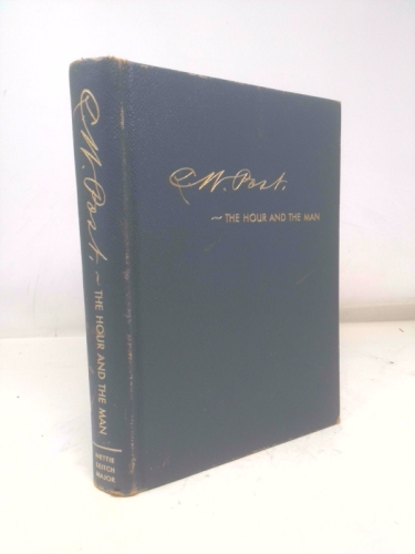 C. W. Post, the Hour and the Man: A Biography with Genealogical Supplement
