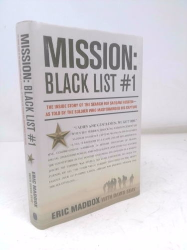 Mission: Black List #1: The Inside Story of the Search for Saddam Hussein---As Told by the Soldier Who Masterminded His Capture