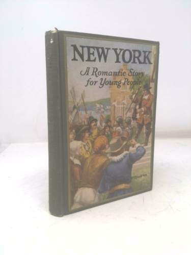 New York;: A romantic story for young people, (Romantic stories of the states)
