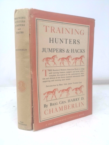 Training Hunters, Jumpers and Hacks First Van Nostrand Printing 1952