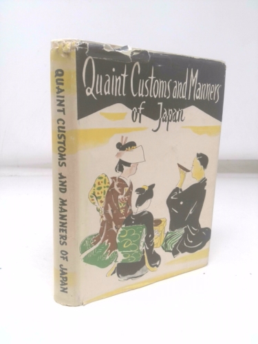 Quaint Customs and Manners of Japan Volume 1