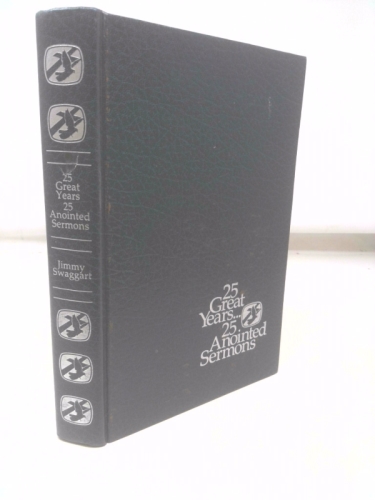 25 Great Years... 25 Anointed Sermons