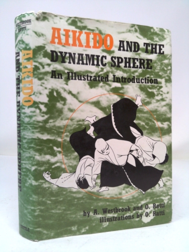 Aikido and the Dynamic Sphere by Westbrook, Adele; Ratti, Oscar