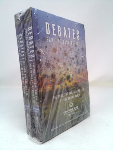 Debates for the Digital Age [2 Volumes]: The Good, the Bad, and the Ugly of Our Online World
