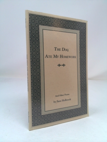 The Dog Ate My Homework: Poems
