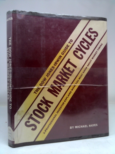 The Dow Jones-Irwin Guide to Stock Market Cycles