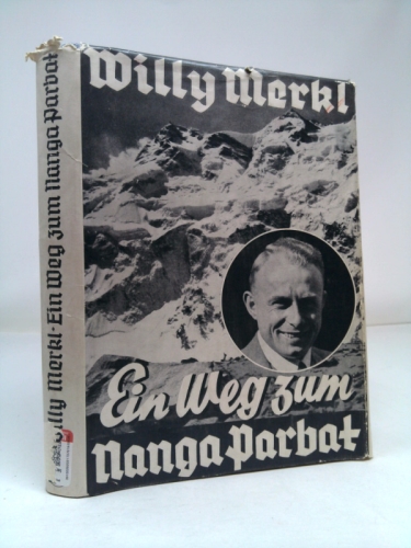 Ein Weg zum Nanga Parbat. Leben, Vortrage und nachgelassene Schriften
