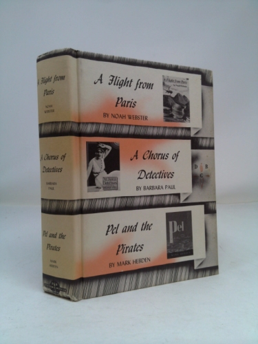 A Chorus of Detectives, A Flight From Paris, and Pel and the Pirates (Detective Book Club)