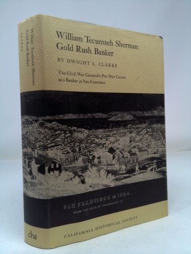 William Tecumseh Sherman: Gold Rush Banker