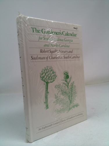 The Gardener's Calendar For South Carolina, Georgia, And North Carolina