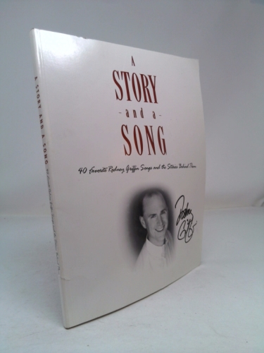A Story and a Song: 40 Favorite Rodney Griffin Songs and the Stories Behind Them