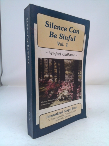 Silence Can Be Sinful, Vol. 1, International Gospel Hour, West Fayetteville Church of Christ
