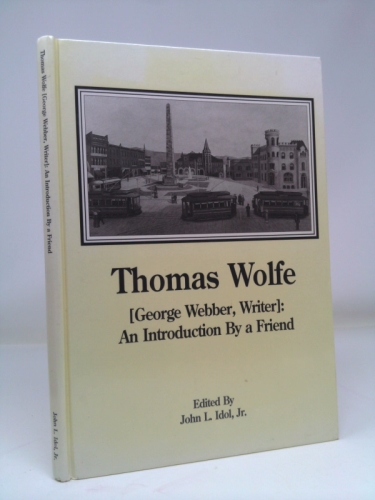 Thomas Wolfe: An Introduction By a Friend