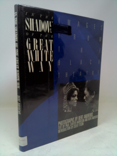 In the Shadow of the Great White Way: Images from the Black Theatre
