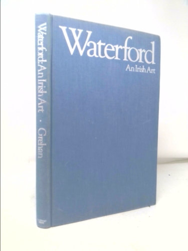 Waterford: An Irish Art