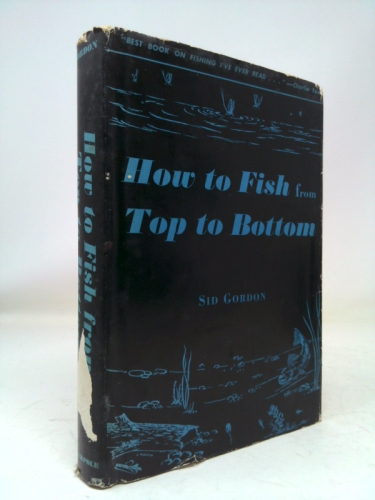 How to Fish From Top to Bottom