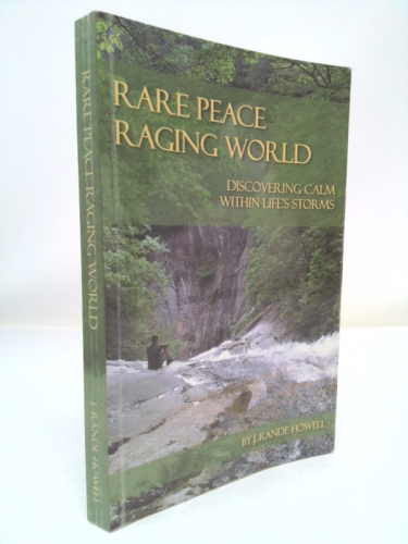 Rare Peace Raging World Discovering Calm Within Life's Storms