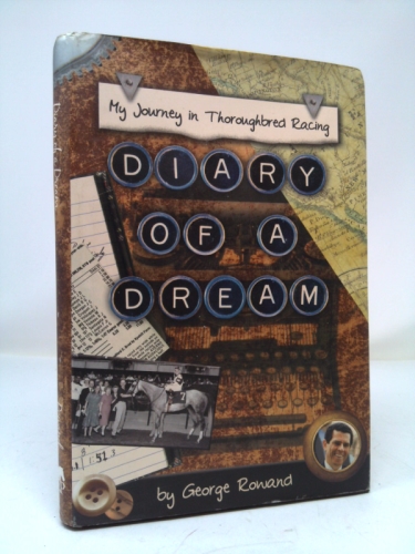Diary of a Dream: My Journey in Thoroughbred Racing