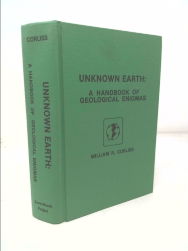 Unknown Earth: A Handbook of Geological Enigmas