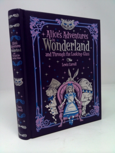 Alice's Adventures in Wonderland and Through the Looking Glass (Barnes & Noble Children's Leatherbound Classics): and, Through the Looking Glass (Barnes & Noble Leatherbound Children's Classics)