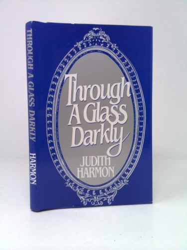 Through a Glass Darkly