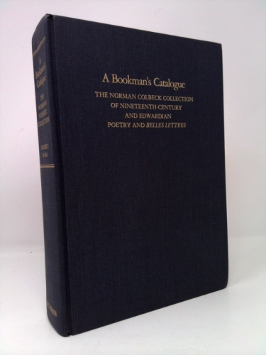 A Bookman's Catalogue Vol. 2 M-End: The Norman Colbeck Collection of Nineteenth-Century and Edwardian Poetry and Belles Lettres