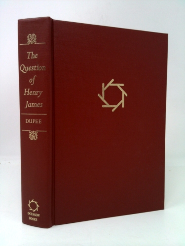 The question of Henry James;: A collection of critical essays,