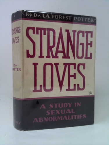 Strange loves;: A study in sexual abnormalities,
