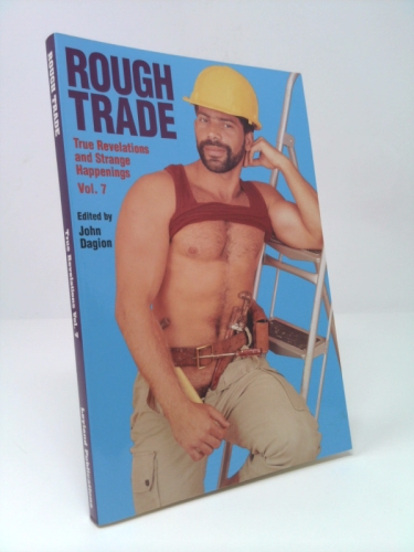 Rough Trade: True Revelations and Strange Happenings: v. 7