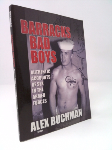 Barracks Bad Boys: Authentic Accounts of Sex in the Armed Forces