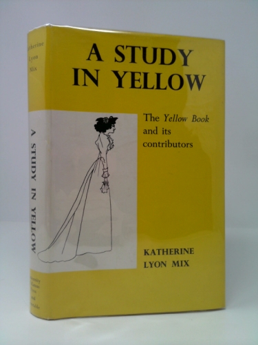 A study in yellow;: The Yellow book and its contributors