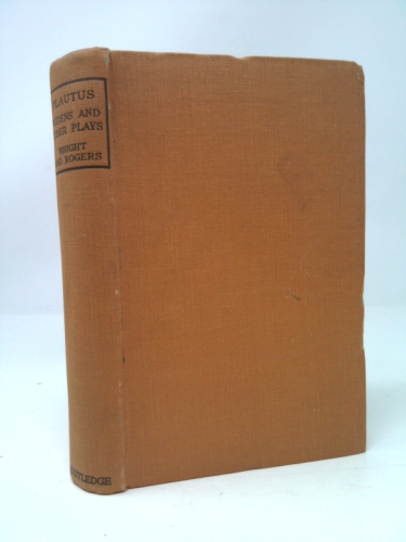 Three Plays of Plautus. The Slip-Knot (Rudens), The Crock of Gold (Aulularia), T