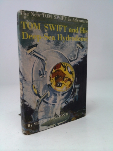 Tom Swift and His Deep-sea Hydrodome. Volume 11 of The New Tom Swift Jr. Adventures