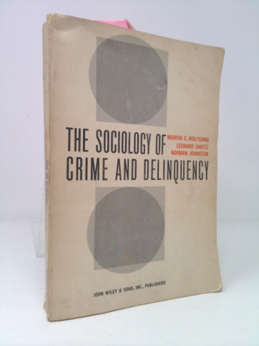 THE SOCIOLOGY OF CRIME AND DELINQUENCY