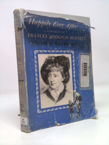 Happily Ever After: A Portrait of Frances Hodgson Burnett