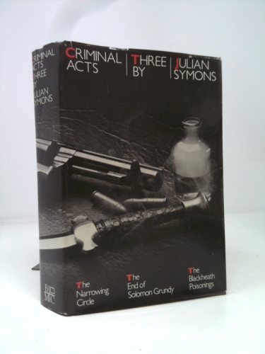 CRIMINAL ACTS THREE, The Narrowing Circle, The End of Solomon Grundy, The Blackheath Poisoning