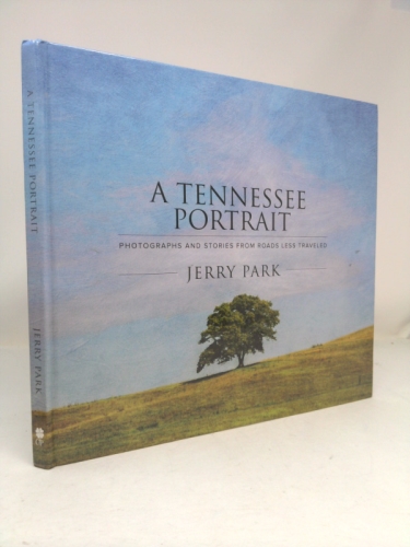 A Tennessee Portrait: Photographs and Stories from Roads Less Traveled