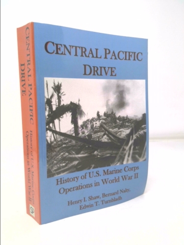 Central Pacific Drive: History of U.S. Marine Corps Operations in World War II