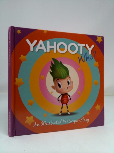 Yahooty Who?: An Illustrated Participa-Story