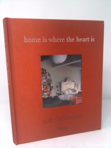 Home Is Where the Heart Is by Ilse Crawford