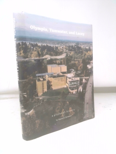 Lacey, Olympia, and Tumwater: A pictorial history
