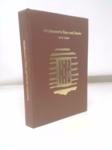 Middletown's days and deeds;: The story of 150 years of living in an old Kentucky town
