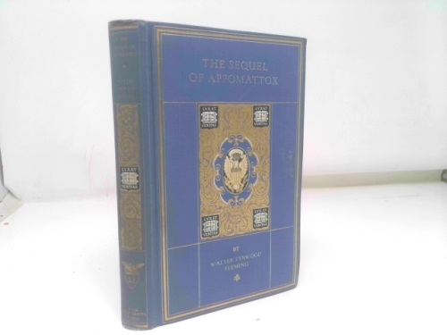 The Sequel of Appomattox: A Chronicle of the Reunion of the States