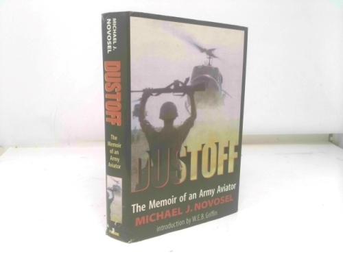 Dustoff: The Memoir of an Army Aviator (Signed) by Michael J. Novosel