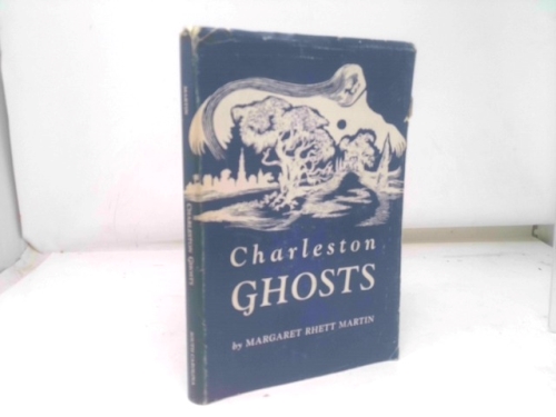 Charleston Ghosts - 18 Ghost Stories of Charleston, SC South Carolina - Hardcover - 1963 Edition
