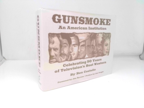 Gunsmoke: An American Institution: Celebrating 50 Years of Television's Best Western