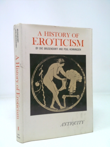 A History of Eroticism, Vol. 1: Antiquity